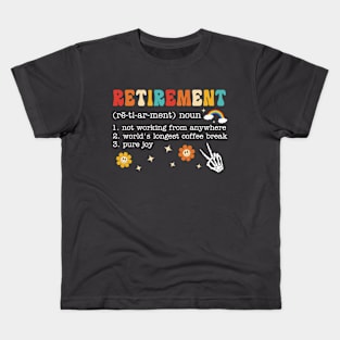 Retirement 1. Not Working From Anywhere Kids T-Shirt